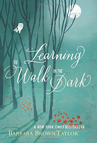 Barbara Brown Taylor, Learning to Walk in the Dark (New York: Harper Collins, 2014), 195pp.