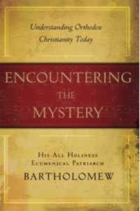 Bartholomew&nbsp;I, His All Holiness Ecumenical Patriarch, Encountering the Mystery; Understanding Orthodox Christianity Today (New York: Doubleday, 2008), 252pp.