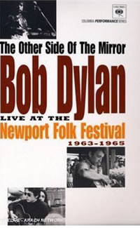 Bob Dylan, The Other Side of the Mirror; Bob Dylan Live at the Newport Folk Festival 1963&ndash;1965 (2007)