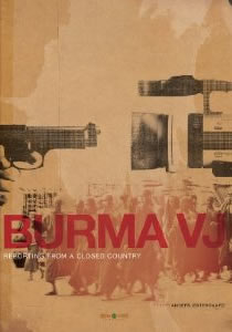 Burma VJ: Reporting from a Closed Country (2008)&mdash;Burma